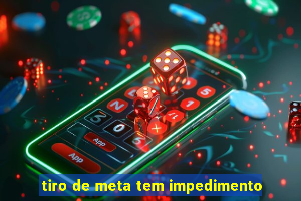 tiro de meta tem impedimento